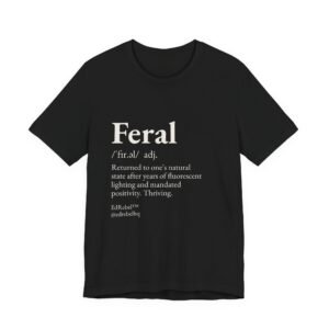 funny teacher shirt, feral teacher tee, dictionary definition shirt, educator gift, vocab test collection, feral shirt