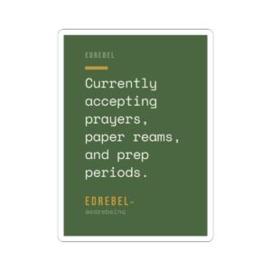 currently accepting prayers, paper reams, and prep periods vinyl sticker | edrebel