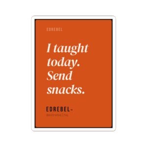 i taught today send snacks vinyl sticker for teachers | funny teacher gift | edrebel