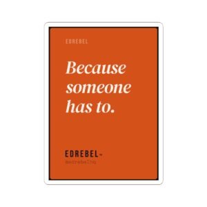 because someone has to vinyl sticker for teachers | educator gift | edrebel